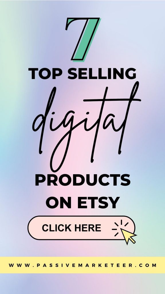 7 Top Selling Digital Products on Etsy - Pin It!