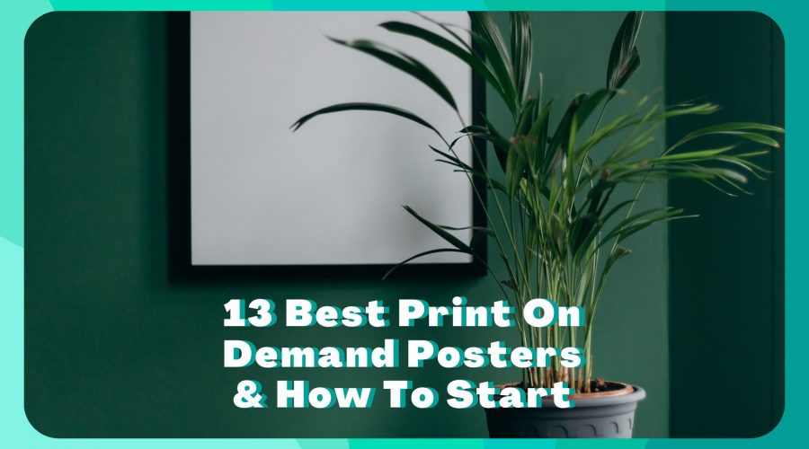 13 Best Print On Demand Posters Companies