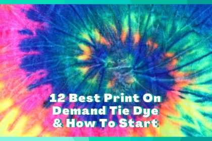 12 Best Print On Demand Tie Dye Sites To JOIN
