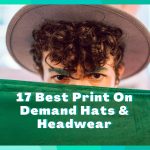 17 Best Print On Demand Hats & Headwear