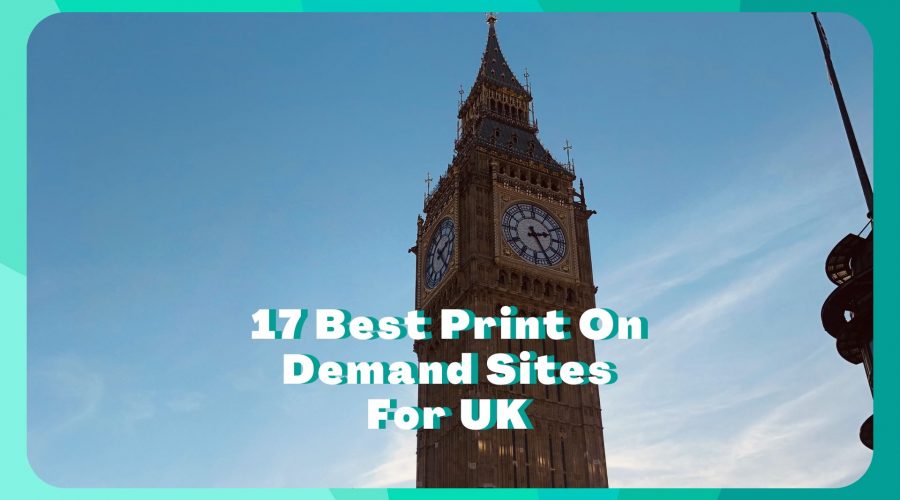 17 Best Print On Demand UK Sites To JOIN
