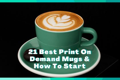 21 Best Print On Demand Mugs & Cups Companies