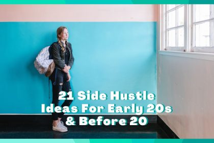 21 Side Hustles For Early 20s and Before 20
