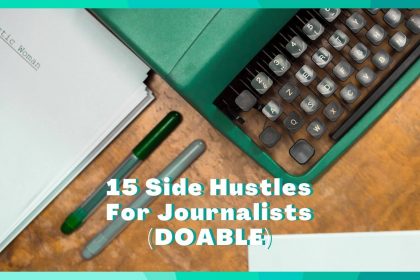 15 Side Hustles For Journalists (REAL)