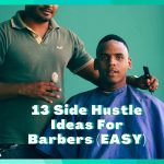13 Side Hustles For Barbers (EASY)