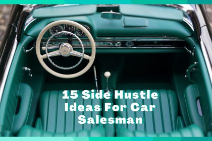 15 Side Hustles For Car Salesman