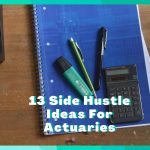 13 Side Hustles For Actuaries