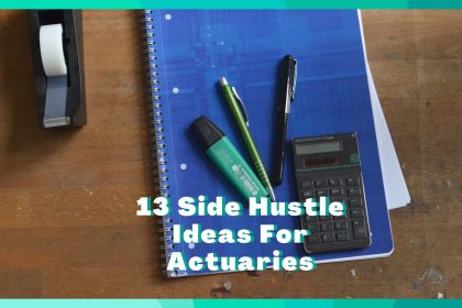 13 Side Hustles For Actuaries