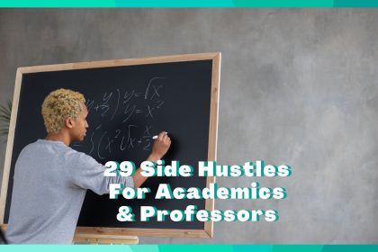 29 Side Hustles For Academics & Professors