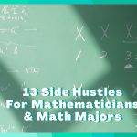 13 Side Hustles For Mathematicians & Math Majors