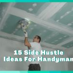 15 Side Hustles For Handyman (DOABLE)