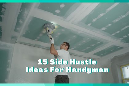 15 Side Hustles For Handyman (DOABLE)