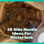 19 Side Hustles For Historians