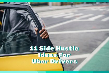 11 Side Hustles For Uber Drivers
