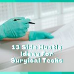 13 Side Hustles For Surgical Techs