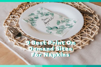 9 Print On Demand Napkins Fulfillment For Your Business