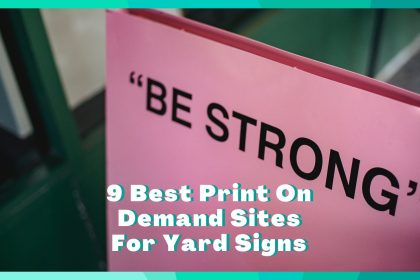 9 Print On Demand Yard Signs Companies For You