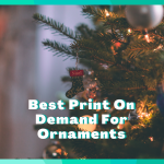 11 Print On Demand Ornaments Fulfillment